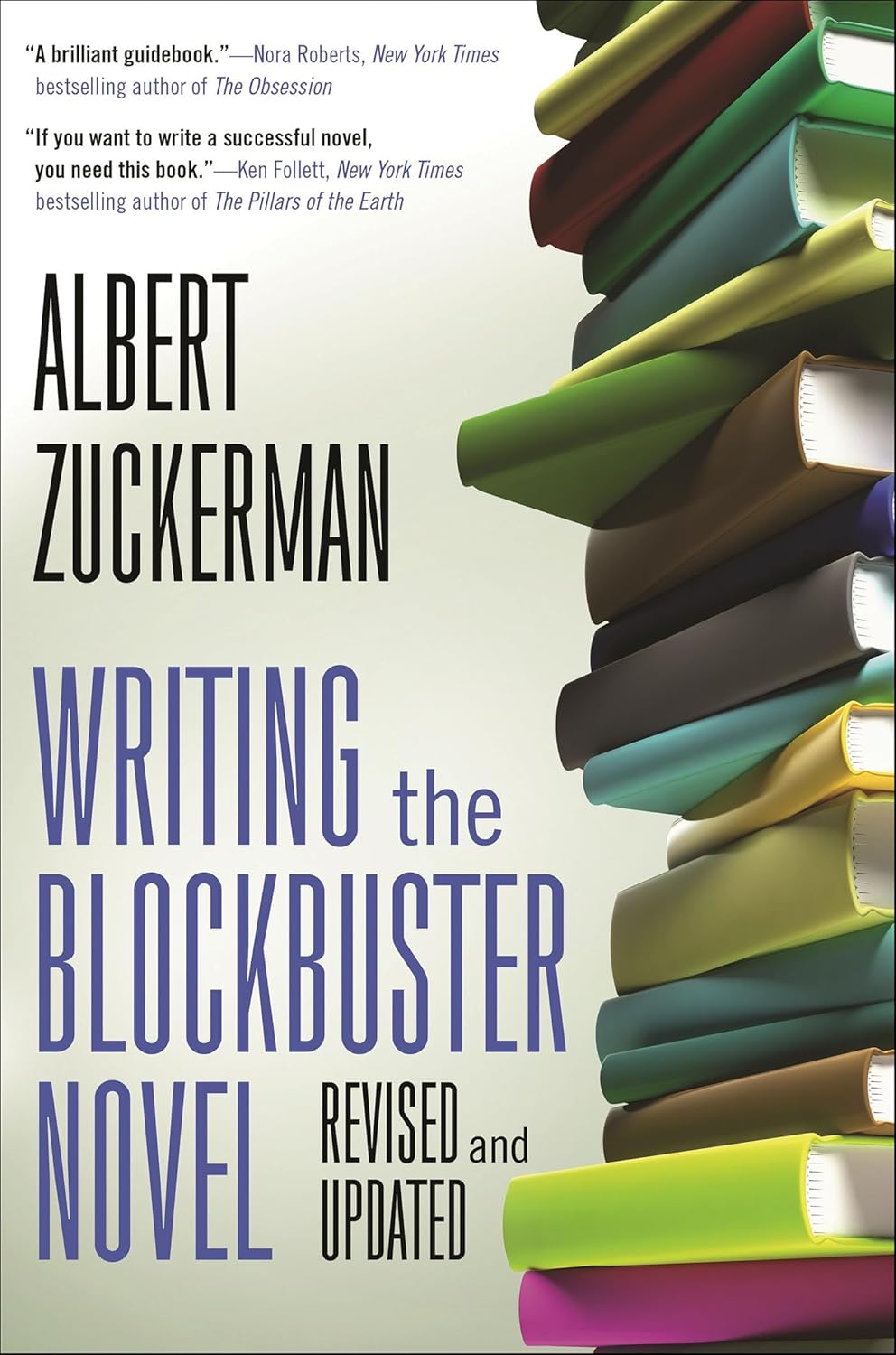 Writing the Blockbuster Novel by Albert Zuckerman