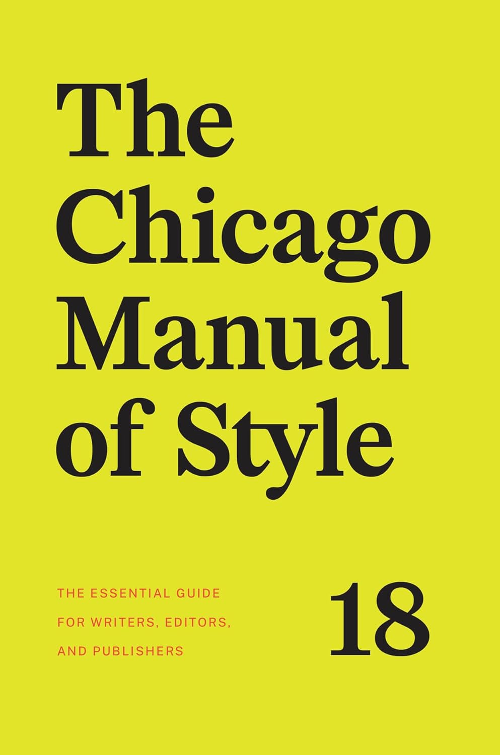 The Chicago Manual of Style, 18th Edition by The University of Chicago Press Editorial Staff