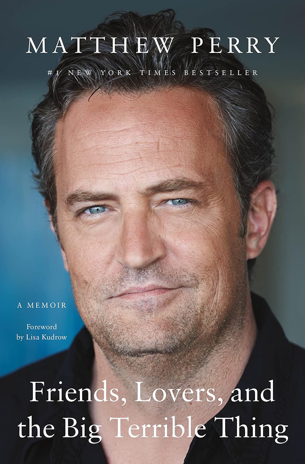 Friends, Lovers, and the Big Terrible Thing by Matthew Perry