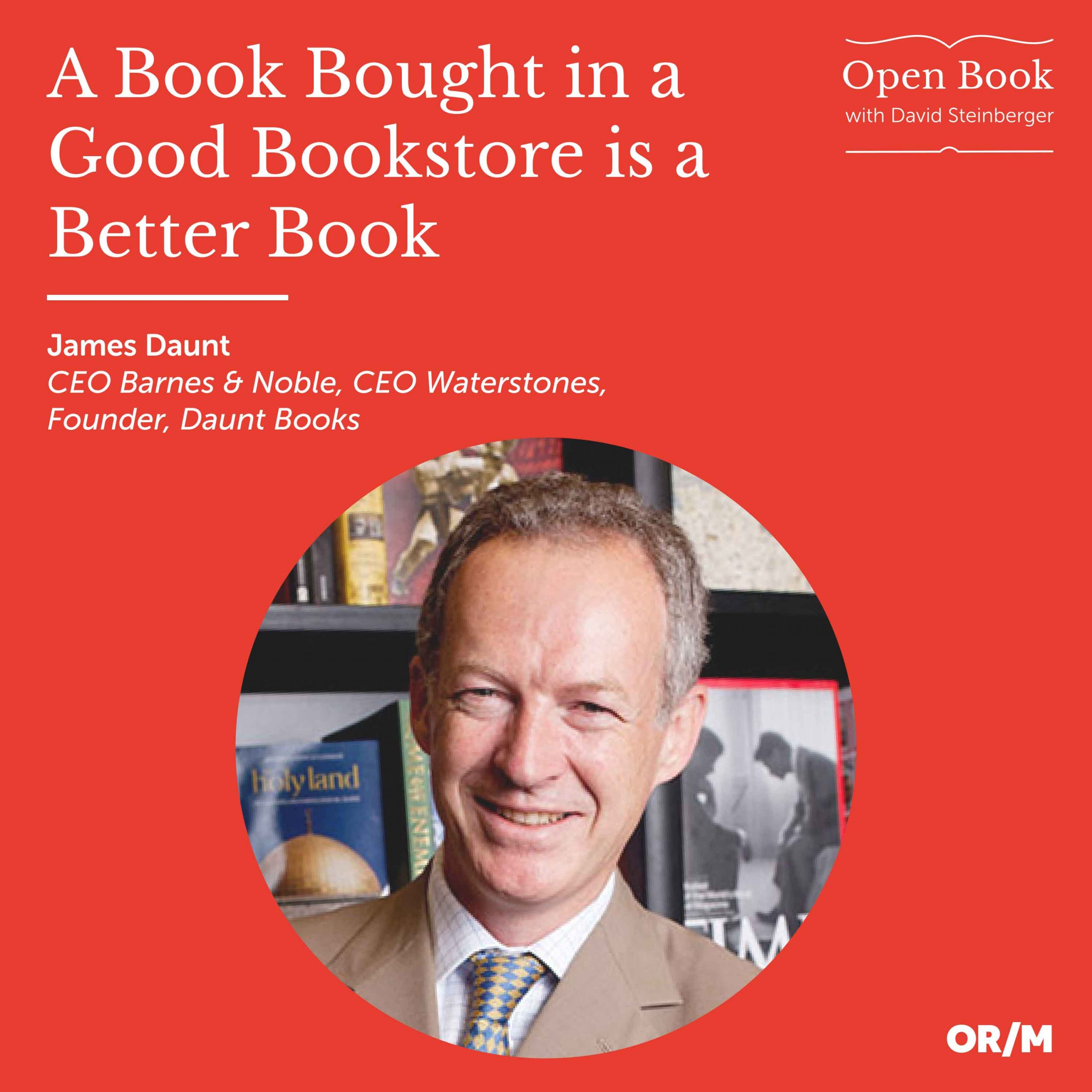 A Book Bought in a Good Bookstore is a Better Book James Daunt Episode Image