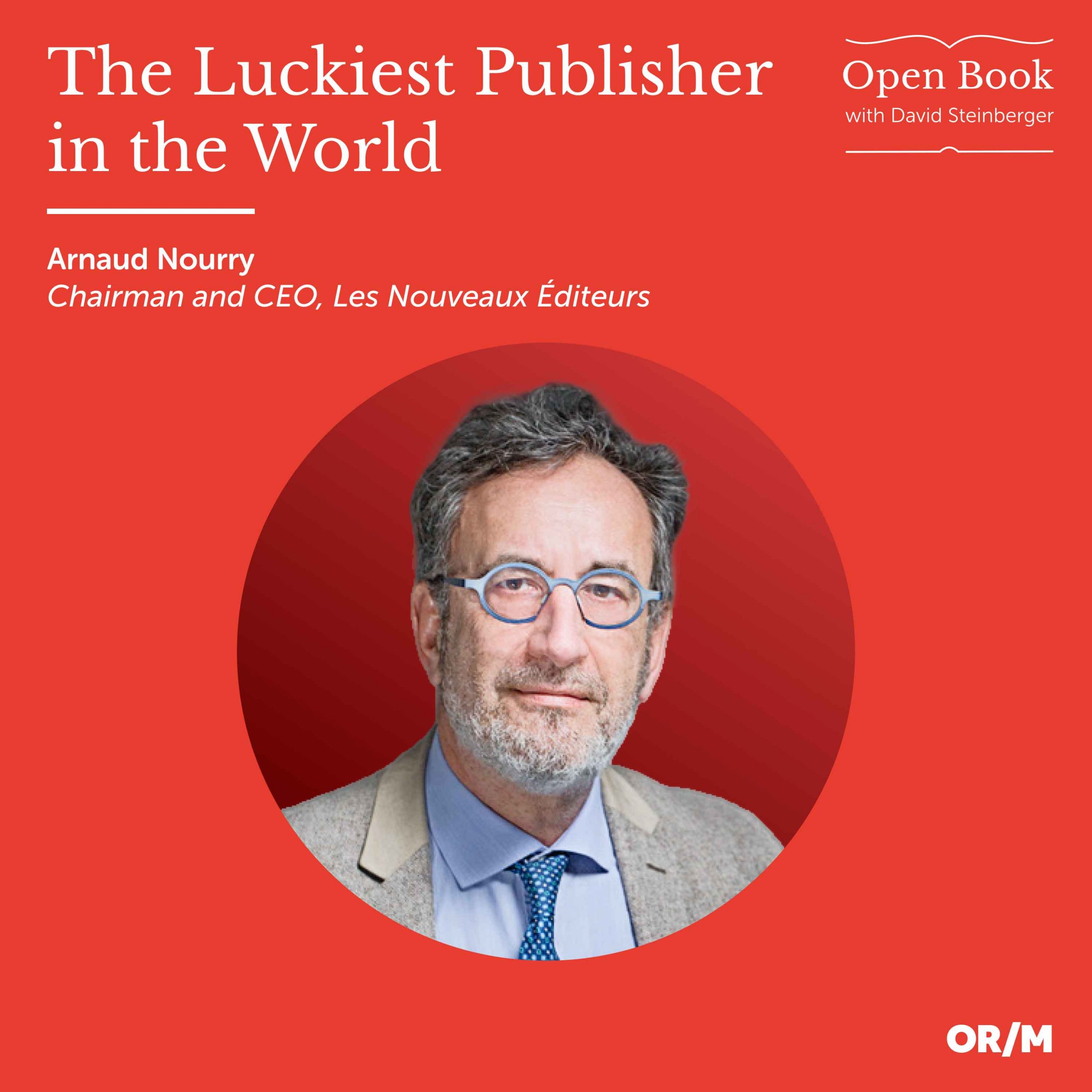 Arnaud Nourry The Luckiest Publisher in the World Episode Image